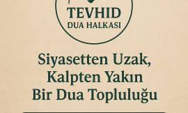 🕊️ Tevhid Dua Halkası Whatsapp Grubu: Siyasetten Uzak, Kalpten Yakın Bir Dua Topluluğu