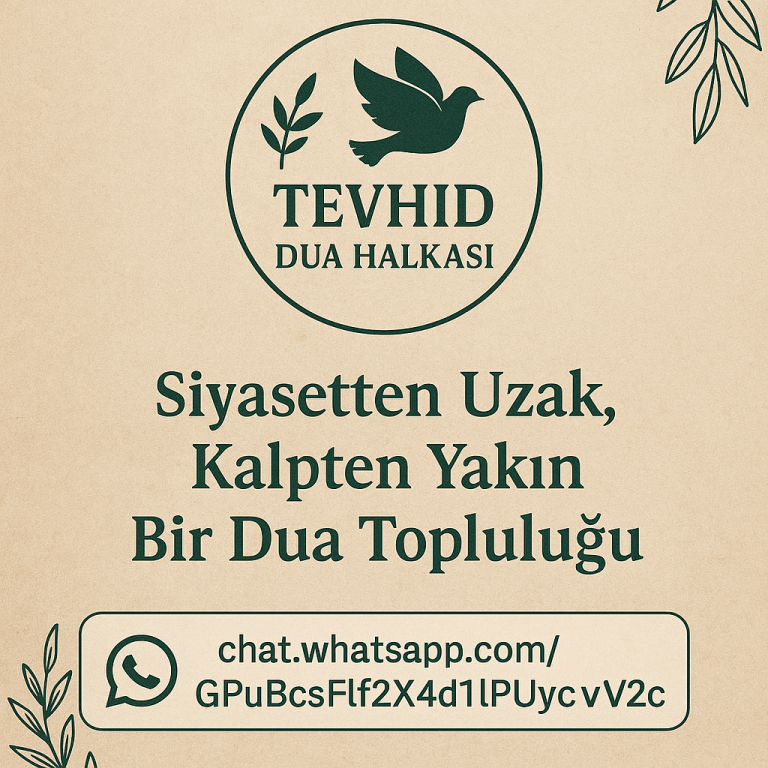 Read more about the article 🕊️ Tevhid Dua Halkası Whatsapp Grubu: Siyasetten Uzak, Kalpten Yakın Bir Dua Topluluğu