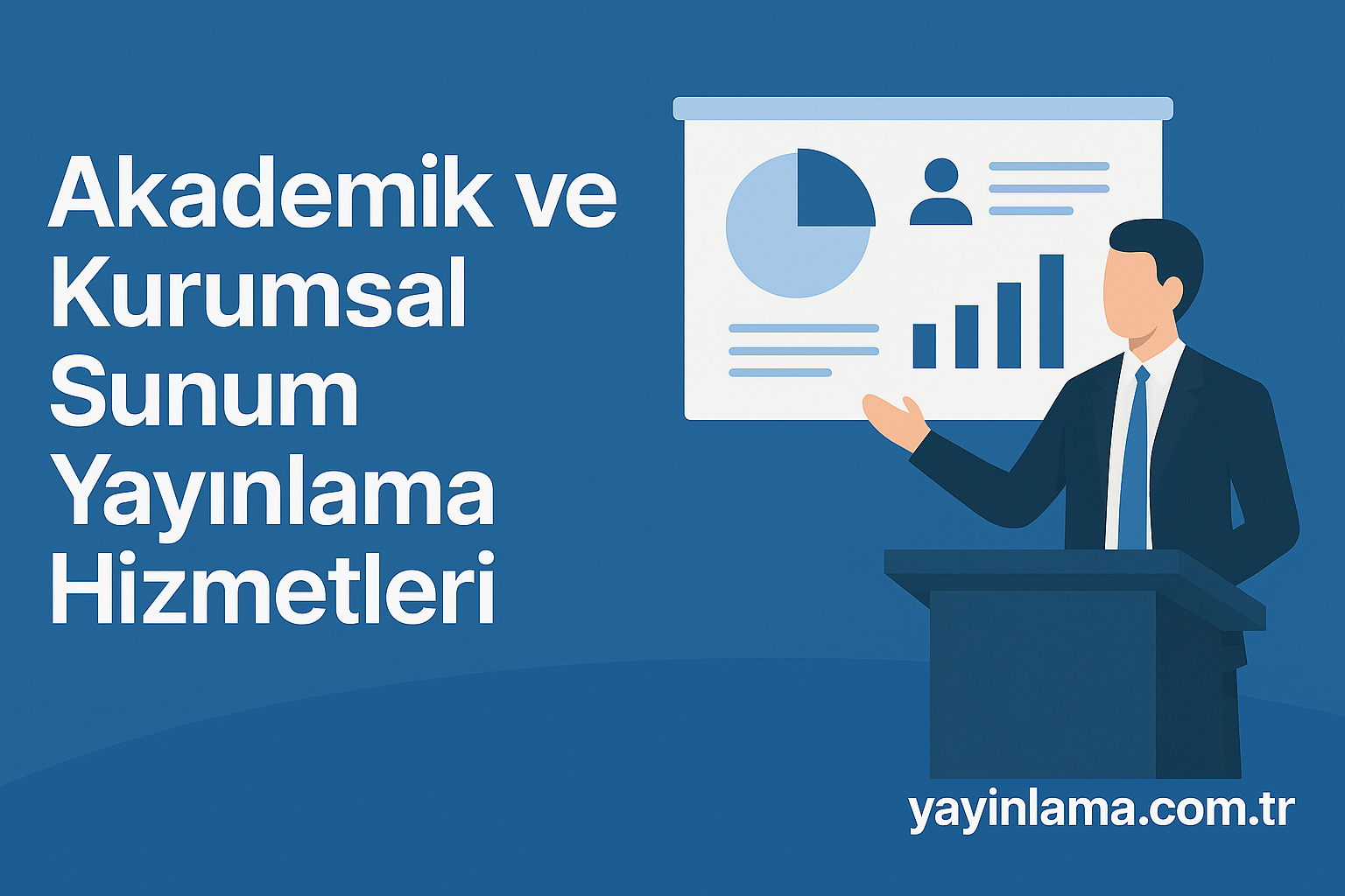Akademik ve Kurumsal Sunum Yayınlama Hizmetleri - Yayınlatmak İstiyorum