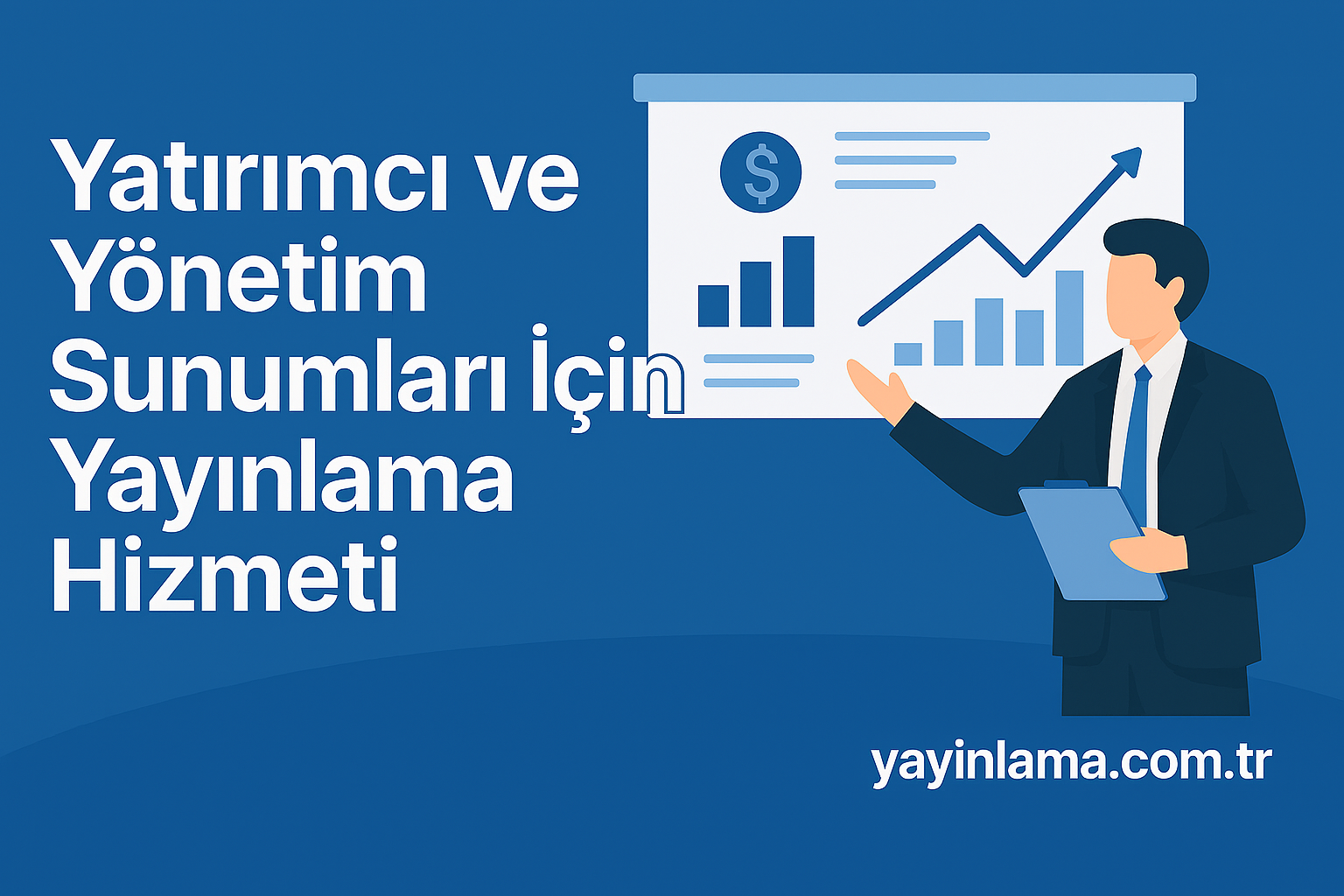 Yatırımcı ve Yönetim Sunumları İçin Yayınlama Hizmeti - Yayınlatmak İstiyorum