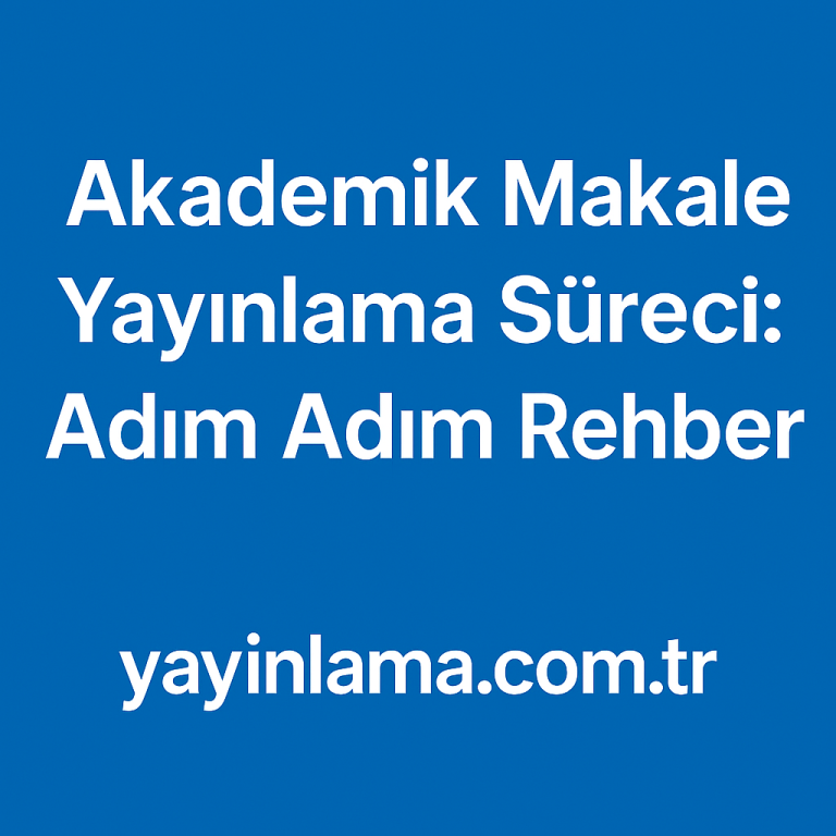 Read more about the article Akademik Makale Yayınlama Süreci: Adım Adım Rehber