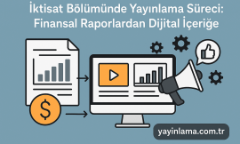 İktisat Bölümünde Yayınlama Süreci: Finansal Raporlardan Dijital İçeriğe