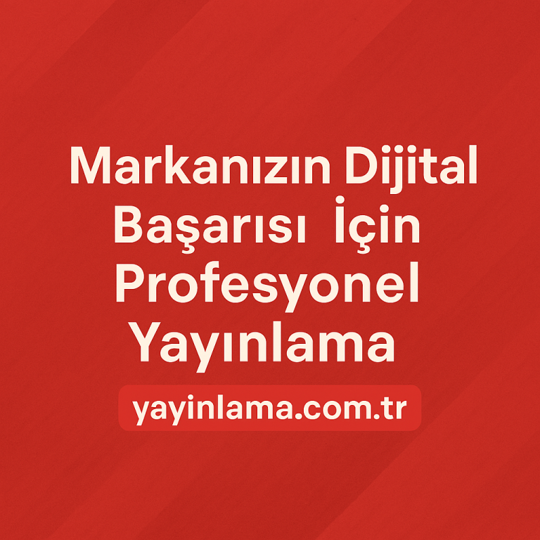 Read more about the article Markanızın Dijital Başarısı İçin Profesyonel Yayınlama