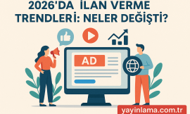 2026’da İlan Verme Trendleri: Neler Değişti?