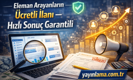Eleman Arayanların Ücretli İlanı – Hızlı Sonuç Garantili