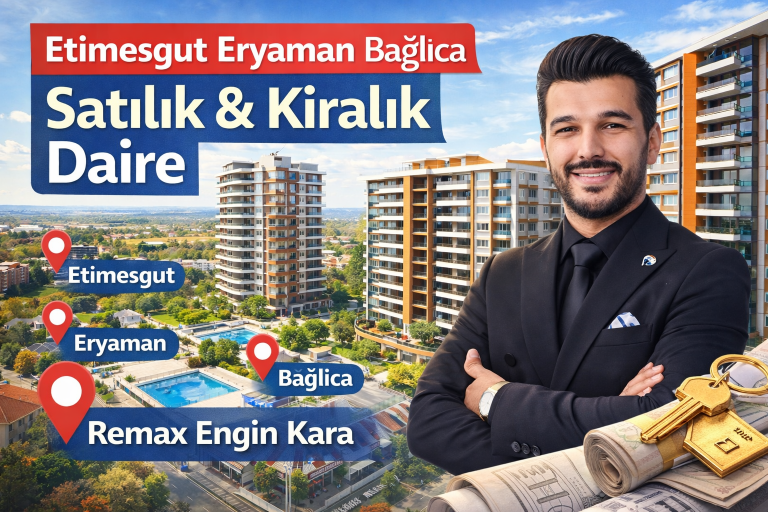 Etimesgut Eryaman Bağlıca Satılık Kiralık Daire Remax Engin Kara