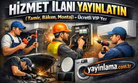 Hizmet İlanı Yayınlatın (Tamir, Bakım, Montaj) – Ücretli VIP Yer