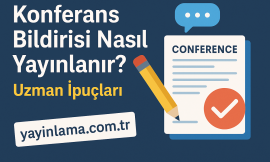 Konferans Bildirisi Nasıl Yayınlanır? Uzman İpuçları