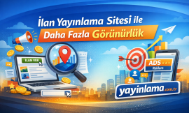 İlan Yayınlama Sitesi ile Daha Fazla Görünürlük