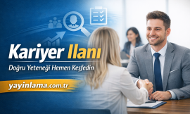 Kariyer İlanı | Doğru Yeteneği Hemen Keşfedin