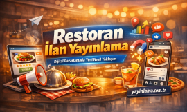 Restoran İlan Yayınlama | Dijital Pazarlamada Yeni Nesil Yaklaşım