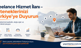 Freelance Hizmet İlanı – Yeteneklerinizi Türkiye’ye Duyurun