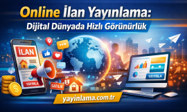 Online İlan Yayınlama: Dijital Dünyada Hızlı Görünürlük