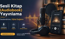 Sesli Kitap (Audiobook) Yayınlama: Seslendirme, Dijital Dağıtım