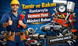 Tamir ve Bakım İlanlarıyla Hemen Yeni Müşteri Bulun