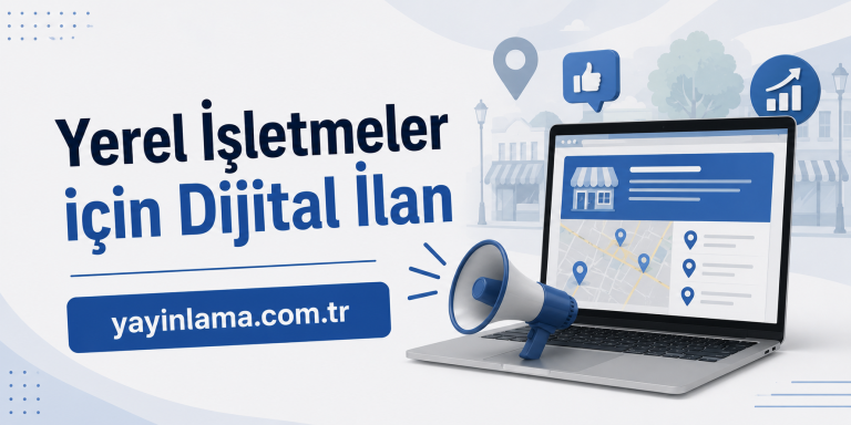 Read more about the article Yerel İşletmeler için Dijital İlan