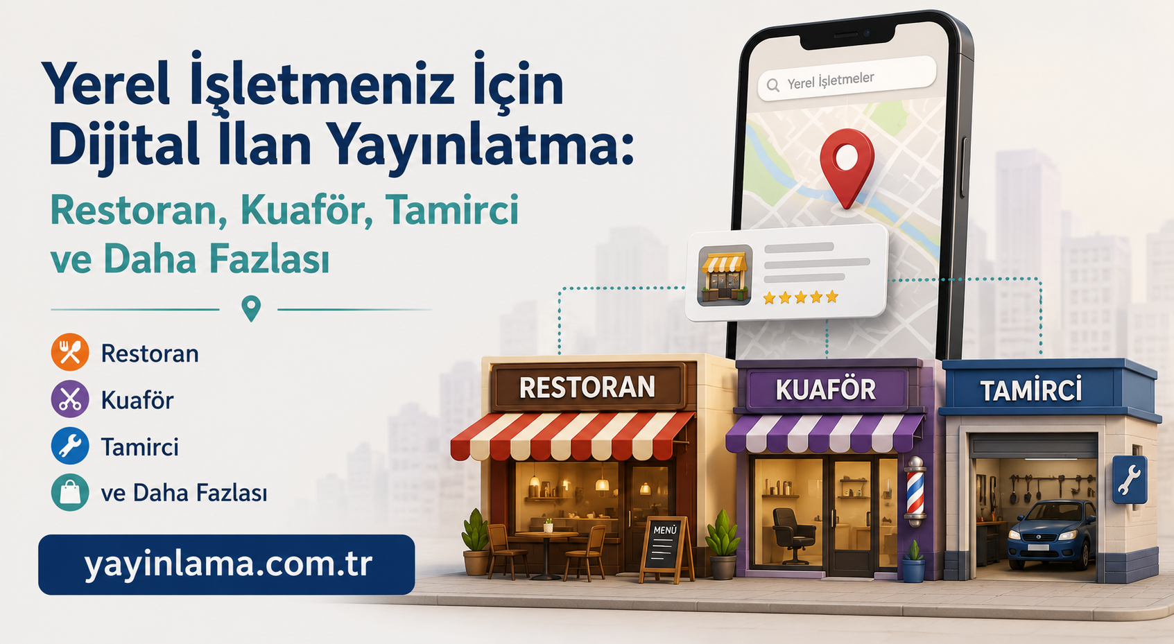 Yerel İşletmeniz - Yayınlatmak İstiyorum Promotional banner for local business ads: restaurants, hairdressers, repair shops, with a map pin and yayinlama.com.tr