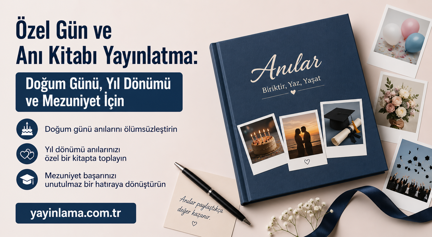 Özel Gün - Yayınlatmak İstiyorum Özel günler için anı kitabı yayımlatma reklamı: doğum günü, yıl dönümü ve mezuniyet için hazırlanmış görsel.