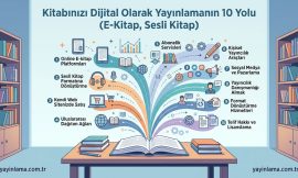 Kitabınızı Dijital Olarak Yayınlamanın 10 Yolu (E-Kitap, Sesli Kitap)